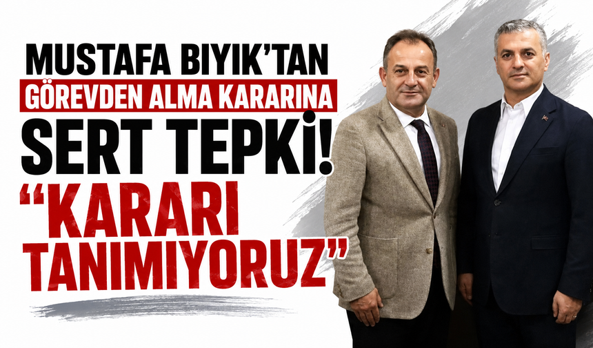 Mustafa Bıyık’tan görevden alma kararına sert tepki! "Kararı tanımıyoruz"