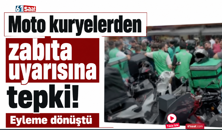 Moto kuryelerden zabıta uyarısına tepki! Eyleme dönüştü
