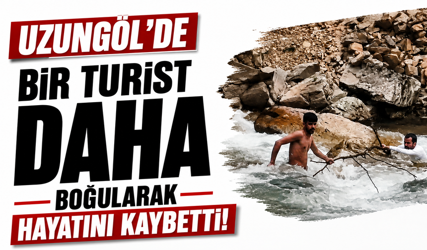 Uzungöl’de bir turist daha boğularak hayatını kaybetti!