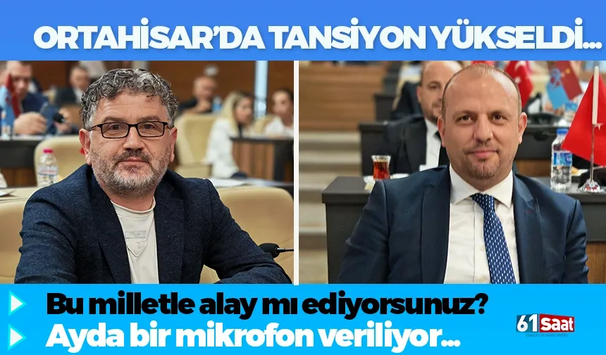 Ortahisar'da tansiyon yükseldi... "Bu milletle alay mı ediyorsunuz? Ayda bir mikrofon veriliyor..."
