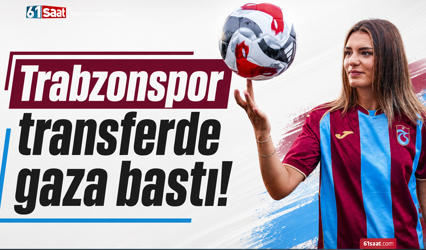 Trabzonspor transferde gaza bastı!