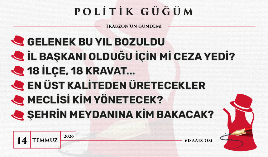 Politik Güğüm - 14 Temmuz 2026