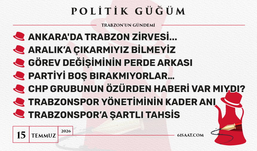 Politik Güğüm - 15 Temmuz 2026