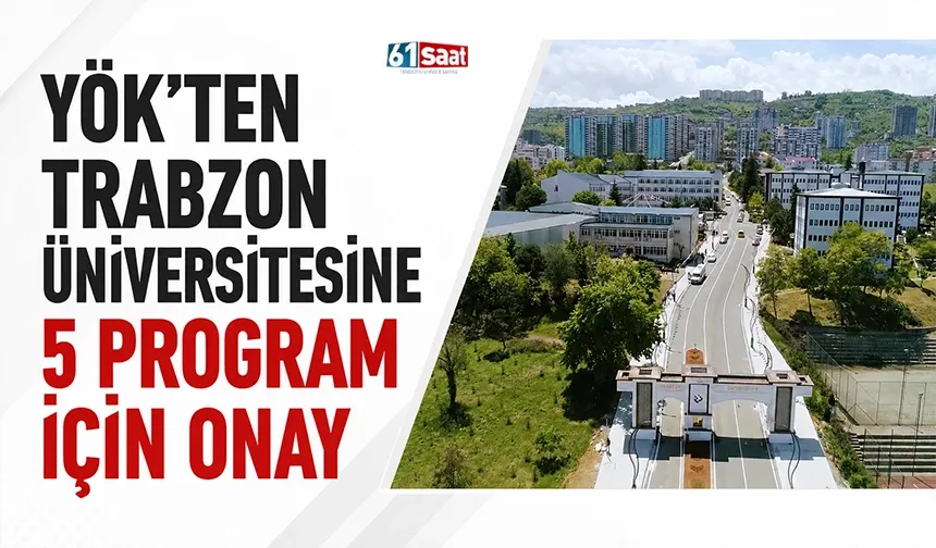 YÖK’ten Trabzon Üniversitesine 5 program için onay
