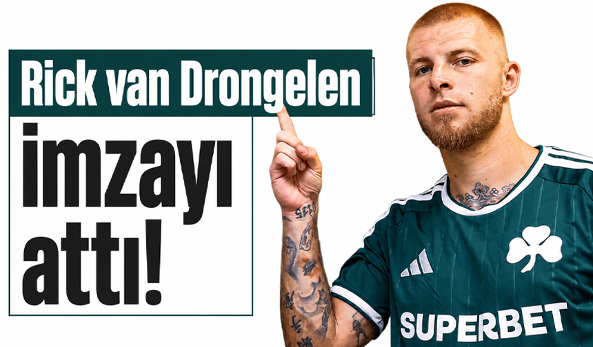 Rick van Drongelen imzayı attı!