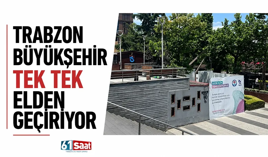 Trabzon Büyükşehir tek tek elden geçiriyor