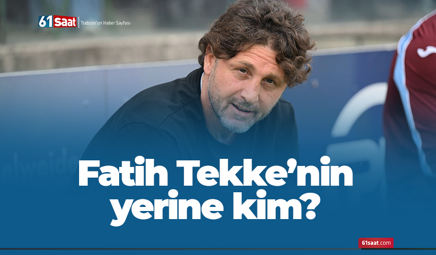 Trabzonspor'da Fatih Tekke'nin yerine kim?