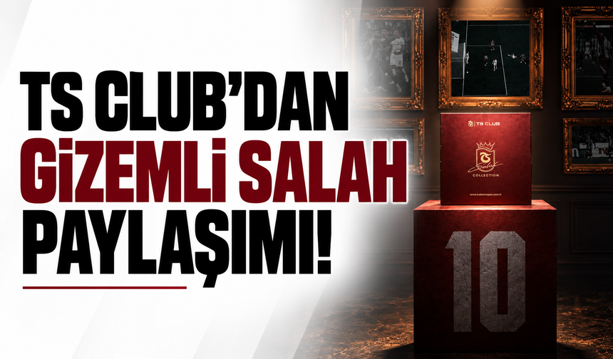 Ts Club'dan gizemli Salah paylaşımı!