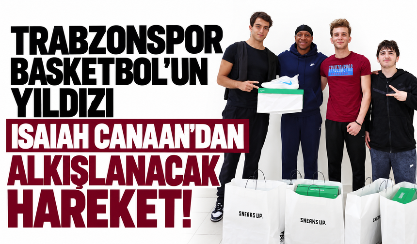 Trabzonspor Basketbol'un yıldızı Isaiah Canaan'dan alkışlanacak hareket!