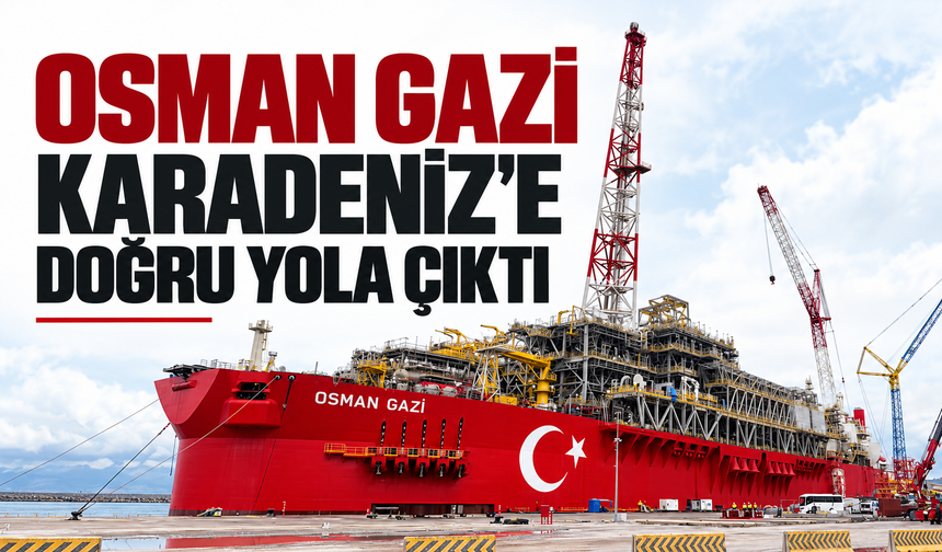 Osman Gazi Karadeniz'e açıldı: İşte görev yapacağı yer