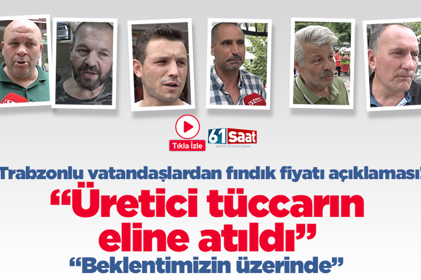 Trabzonlu vatandaşlardan fındık fiyatı açıklaması! “Üretici tüccarın eline atıldı” Beklentimizin üzerinde”